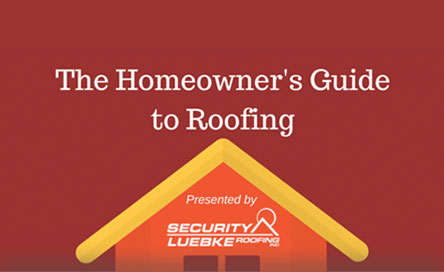 The Homeowners Guide to Roofing Security Luebke Roofing